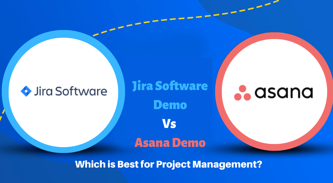 Jira Software Demo Vs Asana Demo - Which is Best for Project Management?