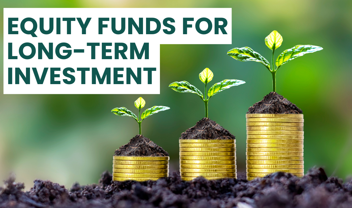 Equity Funds for Long Term Investment